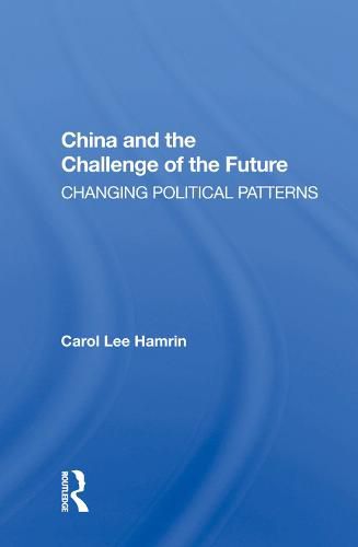 Cover image for China and the Challenge of the Future: Changing Political Patterns