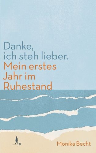 Cover image for Danke, ich steh lieber.: Mein erstes Jahr im Ruhestand