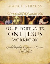 Cover image for Four Portraits, One Jesus Workbook: Guided Reading Projects and Exercises in the Gospels