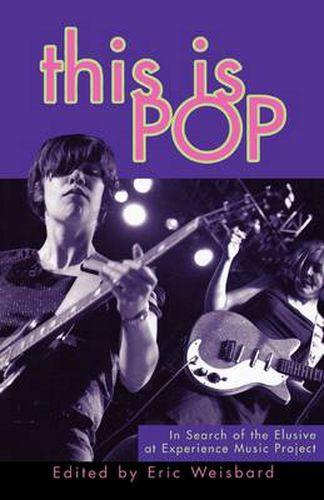 Cover image for This Is Pop: In Search of the Elusive at Experience Music Project