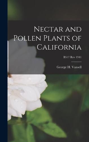 Cover image for Nectar and Pollen Plants of California; B517 rev 1941