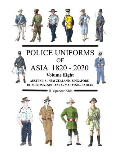 Cover image for Police Uniforms of Asia 1820 - 2020 Volume Eight