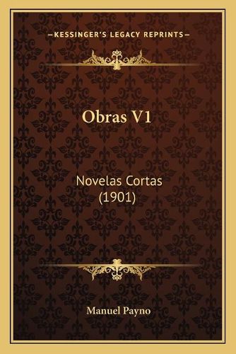 Obras V1: Novelas Cortas (1901)