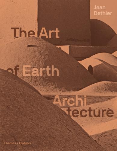 Cover image for The Art of Earth Architecture: Past, Present, Future