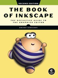 Cover image for The Book Of Inkscape 2nd Edition: The Definitive Guide to the Graphics Editor