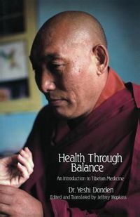 Cover image for Health Through Balance: An Introduction to Tibetan Medicine