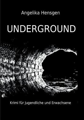 Cover image for UNDERGROUND - Krimi f r Jugendliche und Erwachsene