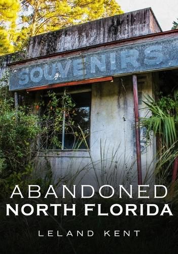 Cover image for Abandoned North Florida