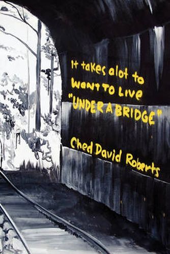 Cover image for It Takes a Lot to Want to Live ''Under a Bridge