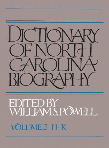 Dictionary of North Carolina Biography, Volume 3, H-K