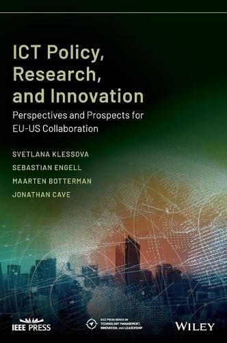 ICT Policy, Research, and Innovation - Perspectives and Prospects for EU-US Collaboration