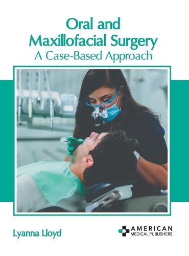 Cover image for Oral and Maxillofacial Surgery: A Case-Based Approach