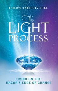 Cover image for The Light Process: Living on the Razor's Edge of Change