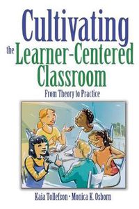 Cover image for Cultivating the Learner-centered Classroom: From Theory to Practice