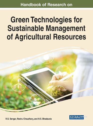 Cover image for Handbook of Research on Green Technologies for Sustainable Management of Agricultural Resources
