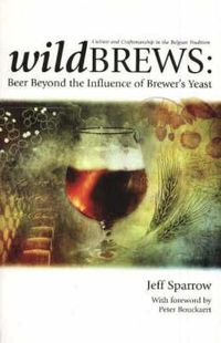 Cover image for Wildbrews: Beer Beyond the Influence of Brewer's Yeast