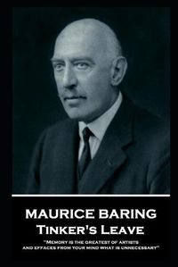 Cover image for Maurice Baring - Tinker's Leave: 'Memory is the greatest of artists, and effaces from your mind what is unnecessary