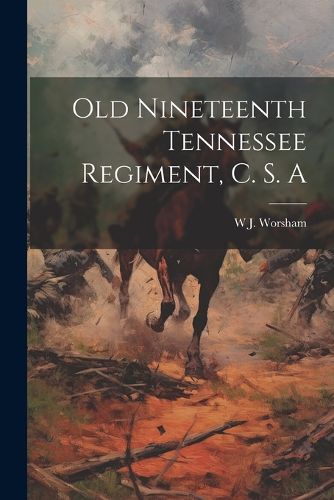 Cover image for Old Nineteenth Tennessee Regiment, C. S. A