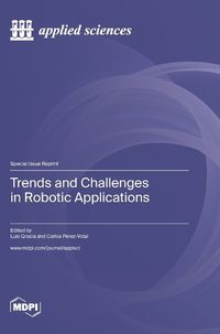 Cover image for Trends and Challenges in Robotic Applications