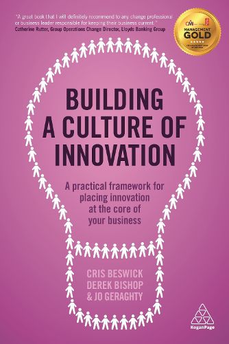 Cover image for Building a Culture of Innovation: A Practical Framework for Placing Innovation at the Core of Your Business