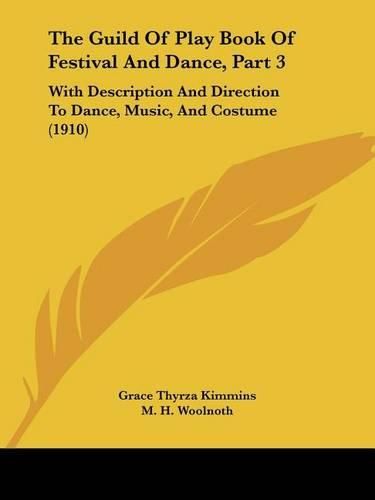 The Guild of Play Book of Festival and Dance, Part 3: With Description and Direction to Dance, Music, and Costume (1910)