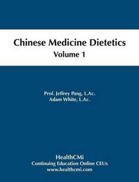 Cover image for Chinese Medicine Dietetics, Volume 1