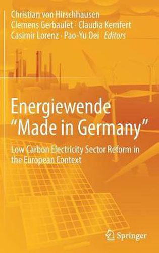 Cover image for Energiewende  Made in Germany: Low Carbon Electricity Sector Reform in the European Context