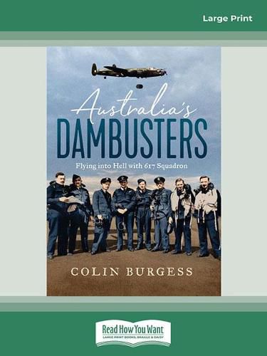 Australia's Dambusters: Flying into Hell with 617 Squadron