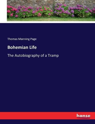 Bohemian Life: The Autobiography of a Tramp