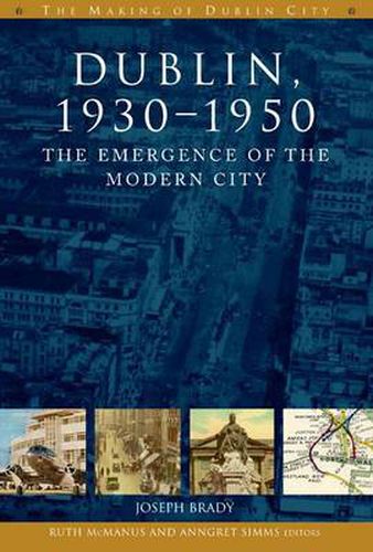 Cover image for Dublin: The Emergence of the Modern City, 1930-50