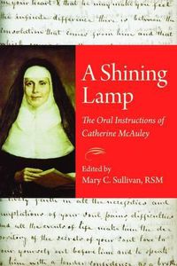 Cover image for A Shining Lamp: The Oral Instructions of Catherine McAuley