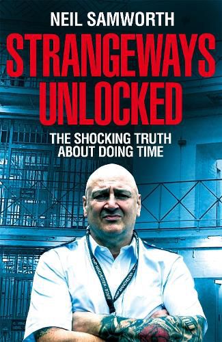 Strangeways Unlocked: The Shocking Truth about Life Behind Bars
