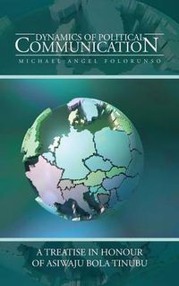 Cover image for Dynamics of Political Communication