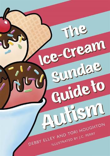 Cover image for The Ice-Cream Sundae Guide to Autism: An Interactive Kids' Book for Understanding Autism