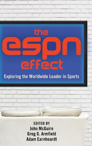 The ESPN Effect: Exploring the Worldwide Leader in Sports