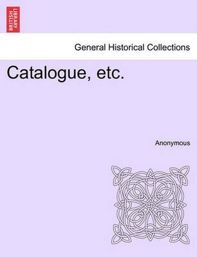 Cover image for Catalogue, Etc.