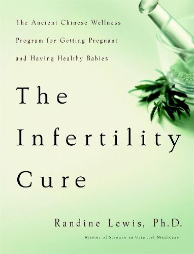 Cover image for The Infertility Cure: The Ancient Chinese Programme for Getting Pregnant