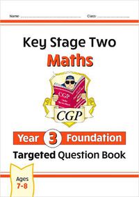 Cover image for New KS2 Maths Targeted Question Book: Year 3 Foundation