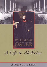 Cover image for William Osler: A Life in Medicine