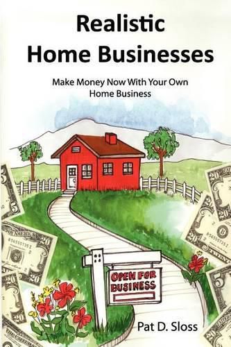 Cover image for Realistic Home Businesses: Make Money Now With Your Own Home Business