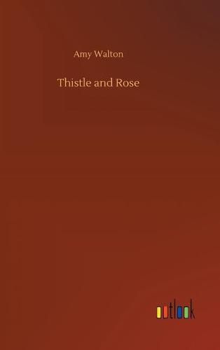 Thistle and Rose