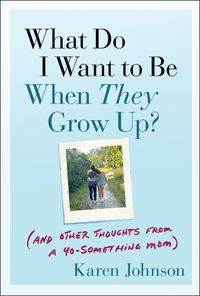 Cover image for What Do I Want to Be When They Grow Up?