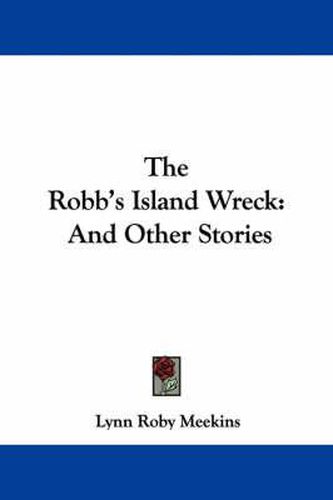 Cover image for The Robb's Island Wreck: And Other Stories