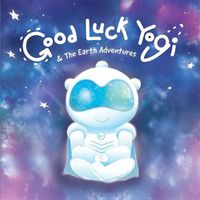 Cover image for Good Luck Yogi & the Earth Adventures