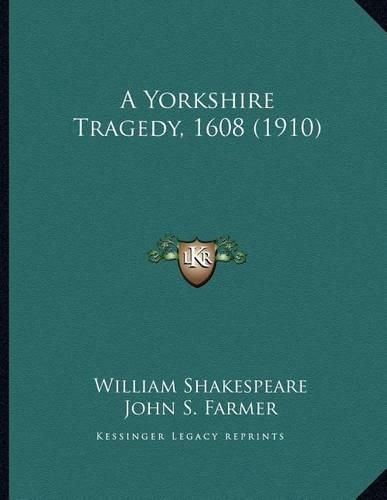 A Yorkshire Tragedy, 1608 (1910)