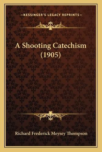 Cover image for A Shooting Catechism (1905)