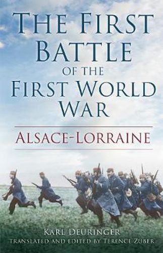 Cover image for The First Battle of the First World War: Alsace-Lorraine