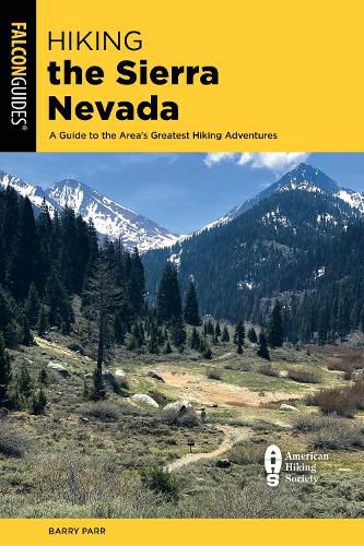 Cover image for Hiking the Sierra Nevada: A Guide to the Area's Greatest Hiking Adventures