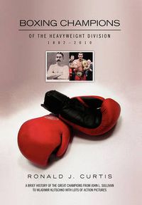 Cover image for Boxing Champions of the Heavyweight Division 1882-2010