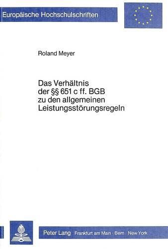 Cover image for Das Verhaeltnis Der 651 C Ff. Bgb Zu Den Allgemeinen Leistungsstoerungsregeln